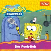 SpongeBob Schwammkopf - Folge 273: Der Pech-Bob (Das Original-Hörspiel zur TV-Serie)