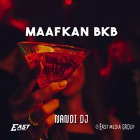 NANDI DJ - MAAFKAN BKB