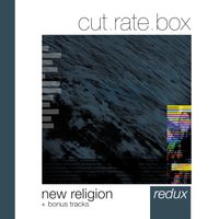 Cut.Rate.Box - New Religion - Redux (Bonus Tracks)