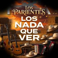 LOS PARIENTES - Los Nada Que Ver