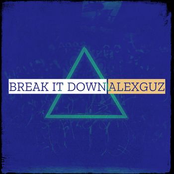 AlexGuz - Break It Down
