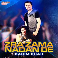 Rahim Shah - Zra Zama Nadan De