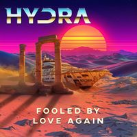Hydra - Fooled By Love Again