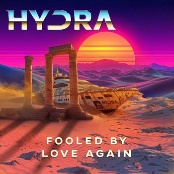 Hydra - Fooled By Love Again