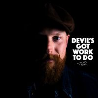 T. Davis - Devil's Got Work To Do