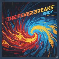 Endy - The Fever Breaks