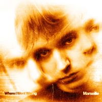 Marseille - Where I Went Wrong
