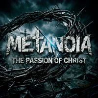 METANOIA - The Passion of Christ