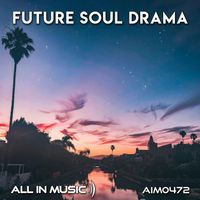 All In Music - Future Soul Drama