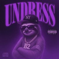 B2 - UNDRESS (SLOWED) (Explicit)