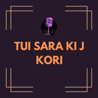Hasan - Tui Sara Ki J Kori