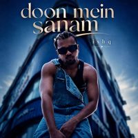 Ishq - Doon Mein Sanam