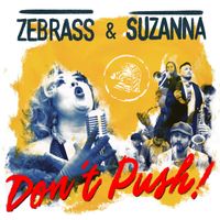 ZeBrass Marching Band & SUZANNA - Don't Push
