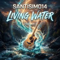 Santísimo14 - Living water