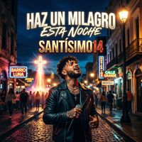 Santísimo14 - Haz un milagro esta noche