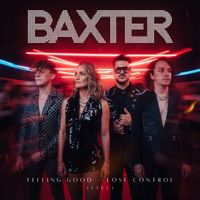BAXTER - Feeling Good / Lose Control (Live)