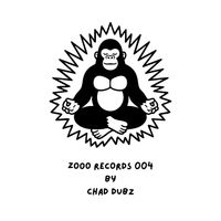 CHAD DUBZ - ZOOO Records 004