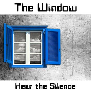 The Window - Hear the Silence