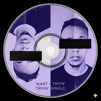 MANT - Tryin' Tryin'