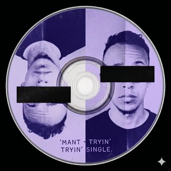 MANT - Tryin' Tryin'