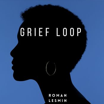 Roman Lesmin - Grief Loop