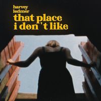 Harvey Lorimer - that place i don't like