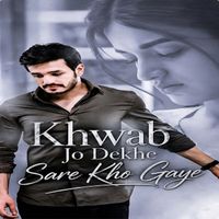 Rahul Sharma - Khwab Jo Dekhe Sare Kho Gaye