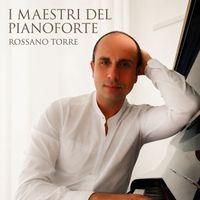 Rossano Torre - I Maestri del Pianoforte