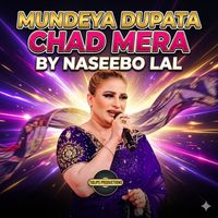 Naseebo Lal - Mundeya Dupata Chad Mera