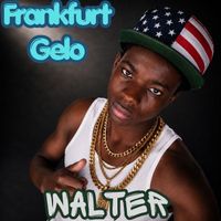 Walter - Frankfurt Gelo (Explicit)