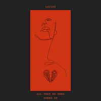 LAVISH - All That We Need (Speed Up)