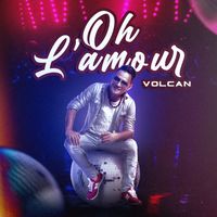 Volcan - Oh l´amour