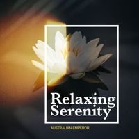 Australian Emperor - Relaxing Serenity