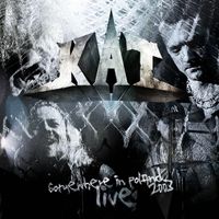 KAT - Somewhere in Poland (Live) (Explicit)