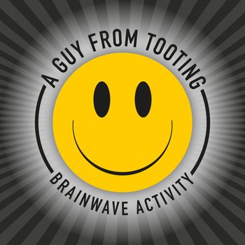 A Guy From Tooting - Brainwave Activity
