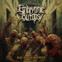 Embryonic Autopsy - Rise of the Mutated (Explicit)