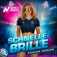 Nancy Franck - Schnelle Brille (Stadion Version)