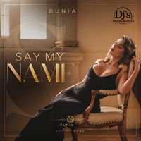 Dunia - Say My Name