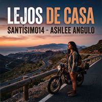 Santísimo14 & Ashlee Angulo - Lejos De Casa