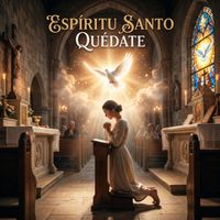 Santísimo14 - Espíritu Santo Quédate