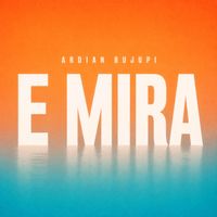 Ardian Bujupi - E Mira