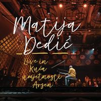 Matija Dedić - Live in Kuća umjetnosti Arsen
