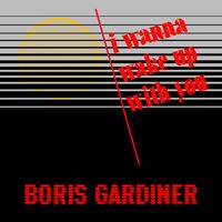Boris Gardiner - I Wanna Wake Up With You