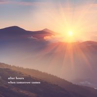 After Hours - When Tomorrow Comes