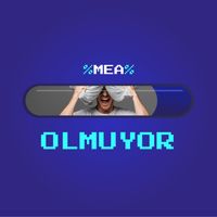 Mea - Olmuyor