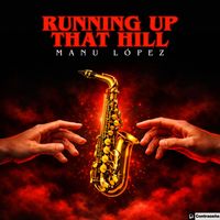 Manu Lopez - Running Up That Hill