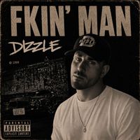 DIZZLE - Fkin' man (Explicit)