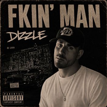 DIZZLE - Fkin' man (Explicit)