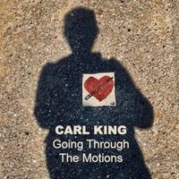 Carl King - Going Through The Motions