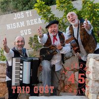 Trio Gušt - Još ti nisam reka sve